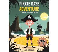 Pirate Maze Adventure: A Treasure Puzzle Quest for Kids Ages 4-8 | Featuring 50 Mazes With Solutions
