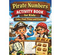 Pirate Numbers Activity Book for Kids: Color, Find, Trace and Count with Fun Pirate-Themed Activities