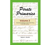 Pirate Primaries: Documents Relative to East Indies Piracy in the 18th Century