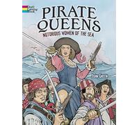 Pirate Queens: Notorious Women of the Sea