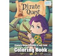 Pirate Quest: Coloring Book | 30 Exciting Pirate Adventures to Color on Ships, Islands & Treasure Hunts | Wholesome Creativity for All Ages Who Love ... Bold High-Seas Scenes for Joy & Stress Relief
