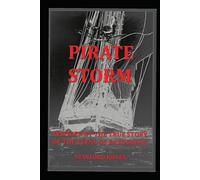 PIRATE STORM: Inspired by the true story of the teenage pirates of Bathsheba
