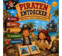 Piraten Entdecker: Dein Rätsel-, Ausmal- und Mitmachbuch voller Abenteuer auf hoher See
