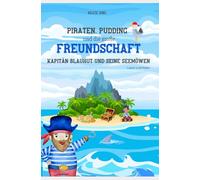 Piraten, Pudding und die große Freundschaft: Kapitän Blauhut und seine Seemöwen 1
