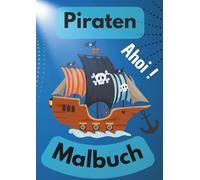 Piratenmalbuch: Ein kreatives Malbuch für kleine Piraten
