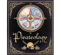 Pirateology: The Pirate Hunter's Companion
