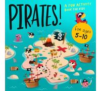 Pirates!: A Fun Activity Book for 5-10 Year Olds