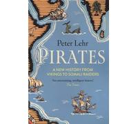 Pirates: A New History, from Vikings to Somali Raiders