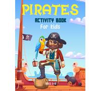 Pirates activity book for kids ages 3-8: A Fun & Educational Workbook with Pirates Mazes, Drawing, Counting, Dot-to-Dot, Tracing, and Brain-Boosting Games