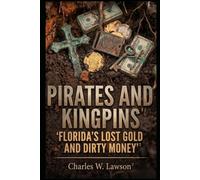PIRATES AND KINGPINS: Lost Gold and Dirty Money