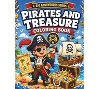 Pirates And Treasure Coloring Book: Fun and Easy Pirate Adventures with Treasure Hunts, Ships, and Ocean Scenes for Kids Ages 3-8