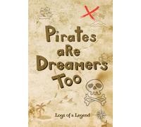 Pirates are Dreamers Too: Logs of a Legend (Where YOU are the Captain of Your Own Adventure!)