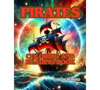 PIRATES Coloring and Reading Book: The fascinating world of pirates to color and learn.