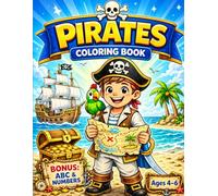 Pirates Coloring Book for Kids Ages 4-6: Fun and Easy Pirate Adventures with BONUS ABC Alphabet & Numbers: 20 Easy Coloring Pages with Pirate Ships, Treasure Maps, Islands and Friendly Pirates