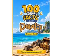 Pirates for Kids: 100 Crazy Facts About Blackbeard, Buried Treasure, and Life on a Pirate Ship