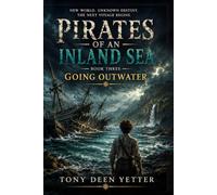 Pirates of an Inland Sea: Book 3 Going Outwater