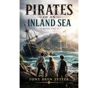 Pirates of an Inland Sea: Book One