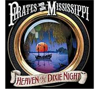 PIRATES OF THE MISSISSIPPI - Heaven & a Dixie Night