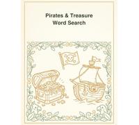 Pirates & Treasure Word Search for Kids: A High Seas Puzzle & Activity Book with Mazes, Trivia & Coloring Pages - 10 Themed Pirate Adventures for Curious Kids