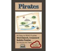 Pirates: Word Search, Crossword and Sudoku Puzzles with Easy to Read Print about Pirates, Pirate Related Terms and More | 6x9 inches, 120 pages | 60 ... and Leisure Times. Great for Adults and Teens