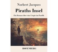Piraths Insel: Ein Roman über eine Utopie im Pazifik