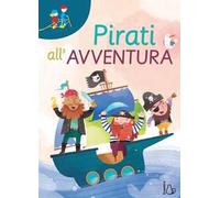 Pirati all'avventura. Ediz. a colori