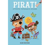 Pirati. Attività, tatuaggi e sticker. Ediz. a colori. Con tatuaggi temporanei