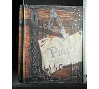 Pirati. Avventure, arrembaggi e isole del tesoro. Ediz. illustrata