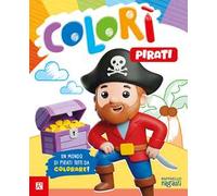 Pirati. Colorì. Ediz. illustrata