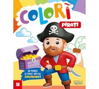 Pirati. Colorì. Ediz. illustrata