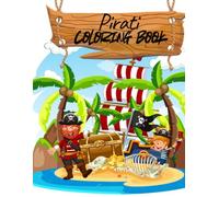 Pirati Coloring Book per bambini - Caccia al tesoro: Un viaggio colorato alla ricerca del tesoro! 29 disegni da colorare + mappa + pagine creative per scrivere le tue storie pirata.