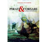 Pirati & corsari in Italia e nel Mediterraneo