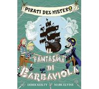 Pirati del mistero. Il fantasma di Barbaviola (Vol. 3)