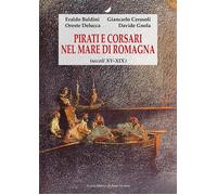 Pirati e corsari nel mare di Romagna (secoli XV-XIX) - [Il Ponte Vecchio]