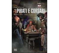 Pirati e corsari. Uomini e navi 1660-1830