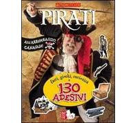 Pirati. Fatti, giochi, curiosità e 130 adesivi. Ediz. illustrata