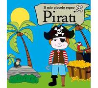 Pirati. Il mio piccolo regno. Ediz. a colori. Con puzzle