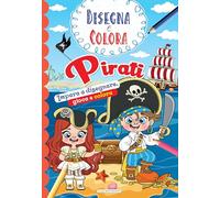 Pirati. Impara a disegnare, gioca e colora. Disegna e colora. Ediz. illustrata