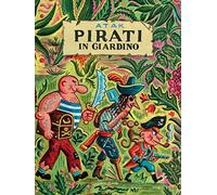 Pirati in giardino. Ediz. a colori
