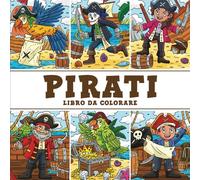 Pirati - Libro da Colorare: Avventure sul Mare