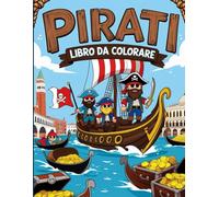 Pirati Libro da colorare: Divertenti disegni di Pirati per bambini: Perfetti per stimolare la creatività