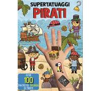 Pirati. Super tatuaggi. Ediz. a colori