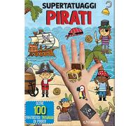 Pirati. Super tatuaggi. Ediz. a colori