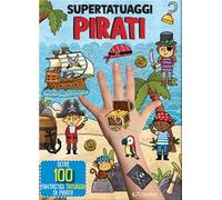 Pirati. Super tatuaggi. Ediz. a colori