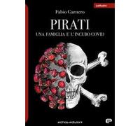 Pirati. Una famiglia e l'incubo covid