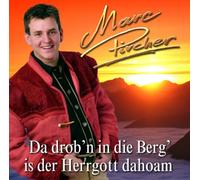 Pircher,Marc - Da Drob'N in die Berg Is der H