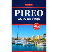 PIREO GUÍA DE VIAJE 2026: Explore la histórica ciudad portuaria de Grecia con itinerarios, cocina local, principales atracciones y consejos de expertos