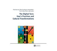 Piret Viires The Digital Turn: User’s Practices and Cultural Transfo (Tascabile)