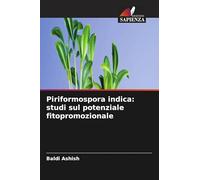 Piriformospora indica: studi sul potenziale fitopromozionale