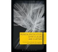 Pirkko Moisala Musical Encounters with Deleuze and Guattari (Tascabile)